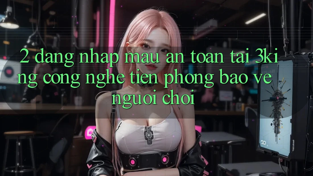 2. Đăng Nhập Mau An Toàn Tại 3king: Công Nghệ Tiên Phong Bảo Vệ Người chơi