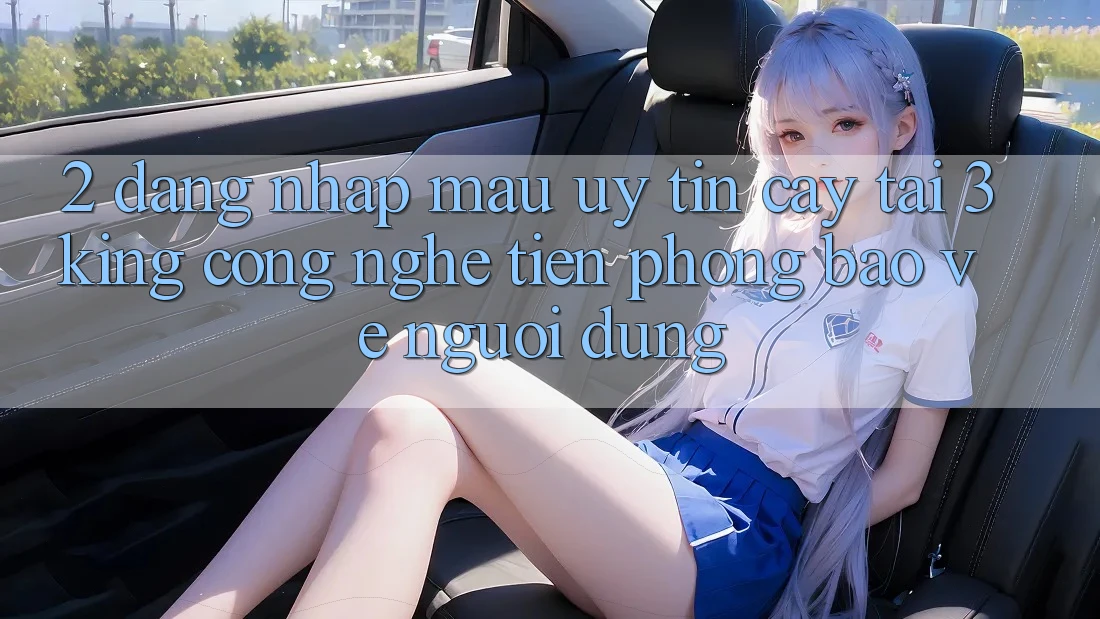 2. Đăng Nhập Mau Uy tín cậy Tại 3king: Công Nghệ Tiên Phong Bảo Vệ Người Dùng