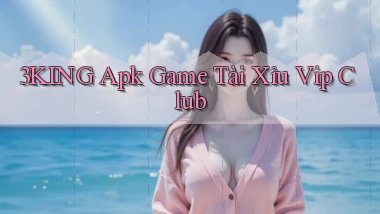 3king  apk game tài xỉu vip club
