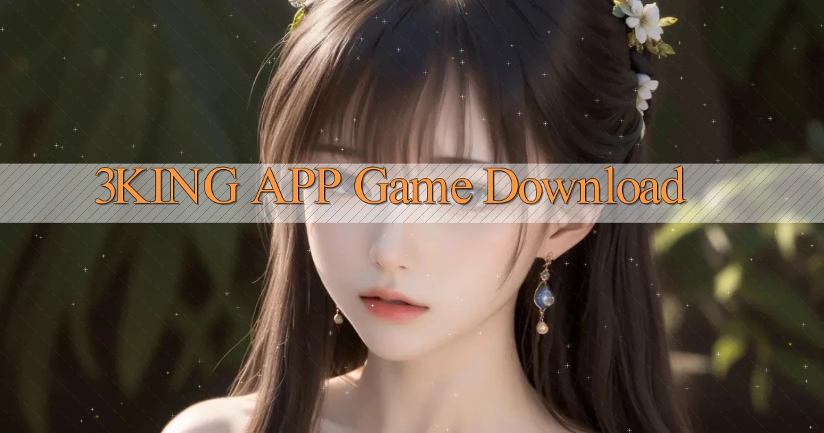 3king APP game download