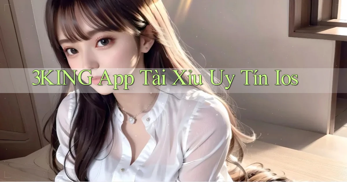3king app tài xỉu uy tín ios