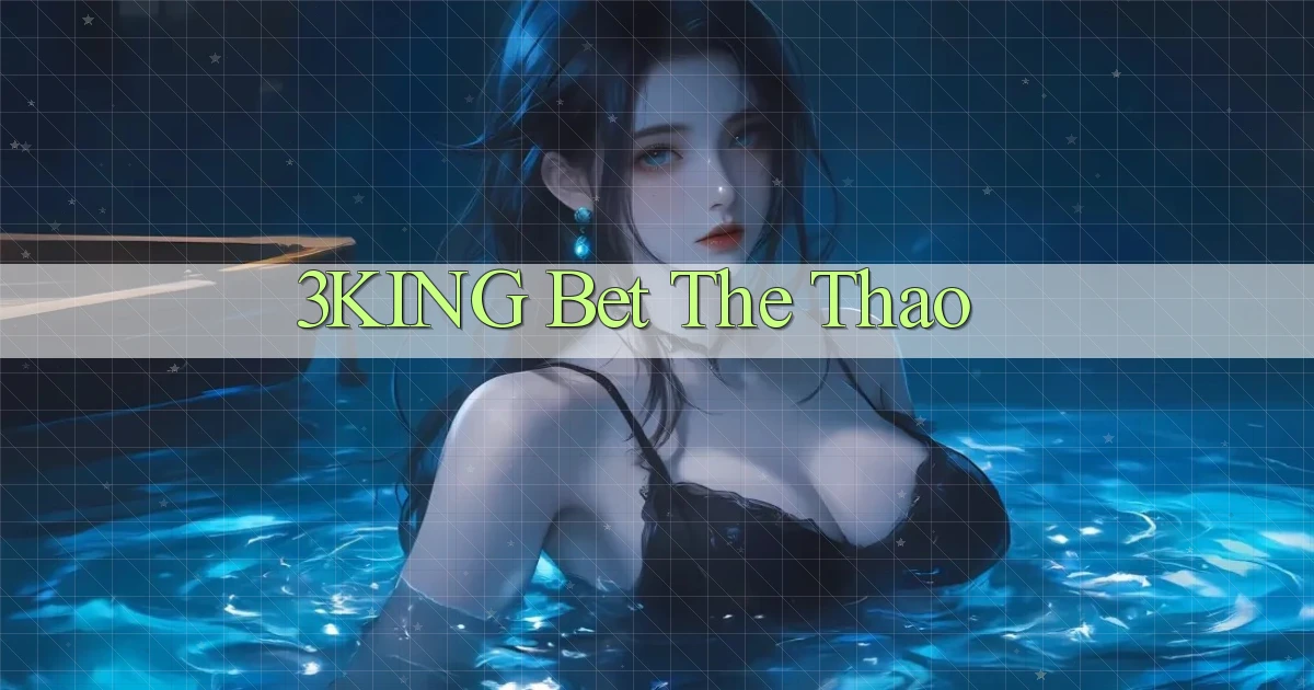 3king bet the thao
