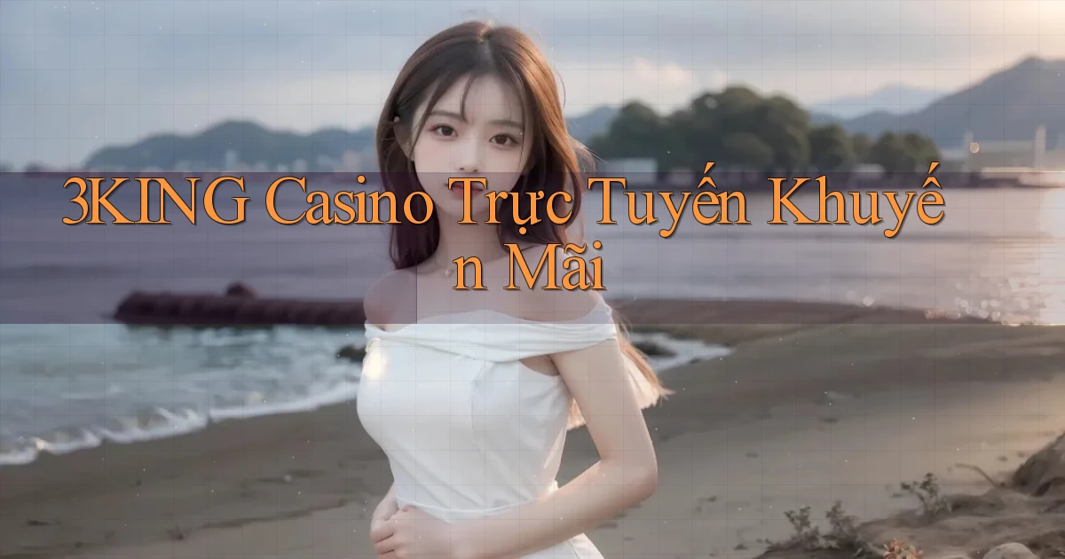 3king casino trực tuyến khuyến mãi