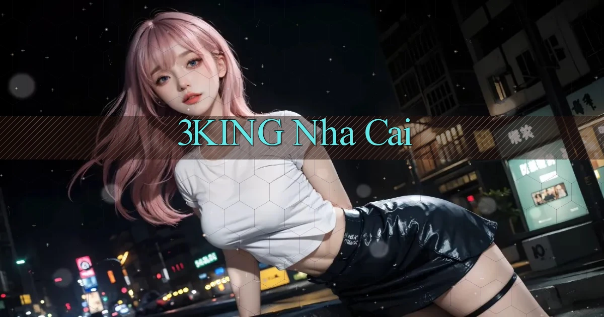 3king nha cai