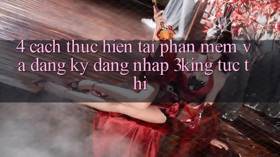 4. Cách thực hiện Tải Phần mềm Và Đăng Ký, Đăng Nhập 3king Tức thì