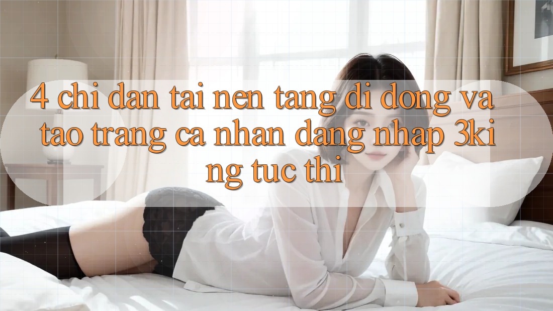 4. Chỉ dẫn Tải Nền tảng di động Và Tạo trang cá nhân, Đăng Nhập 3king Tức thì