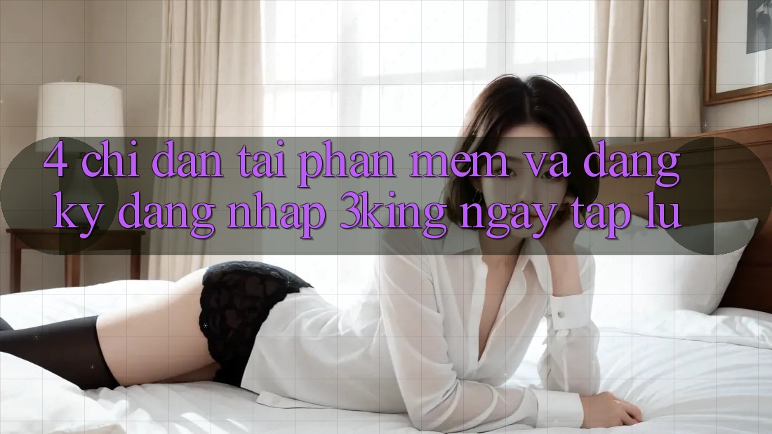 4. Chỉ dẫn Tải Phần mềm Và Đăng Ký, Đăng Nhập 3king Ngay tắp lự