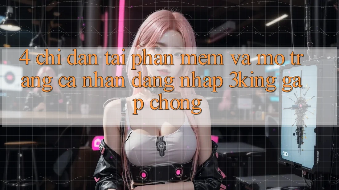 4. Chỉ dẫn Tải Phần mềm Và Mở trang cá nhân, Đăng Nhập 3king Gấp Chóng