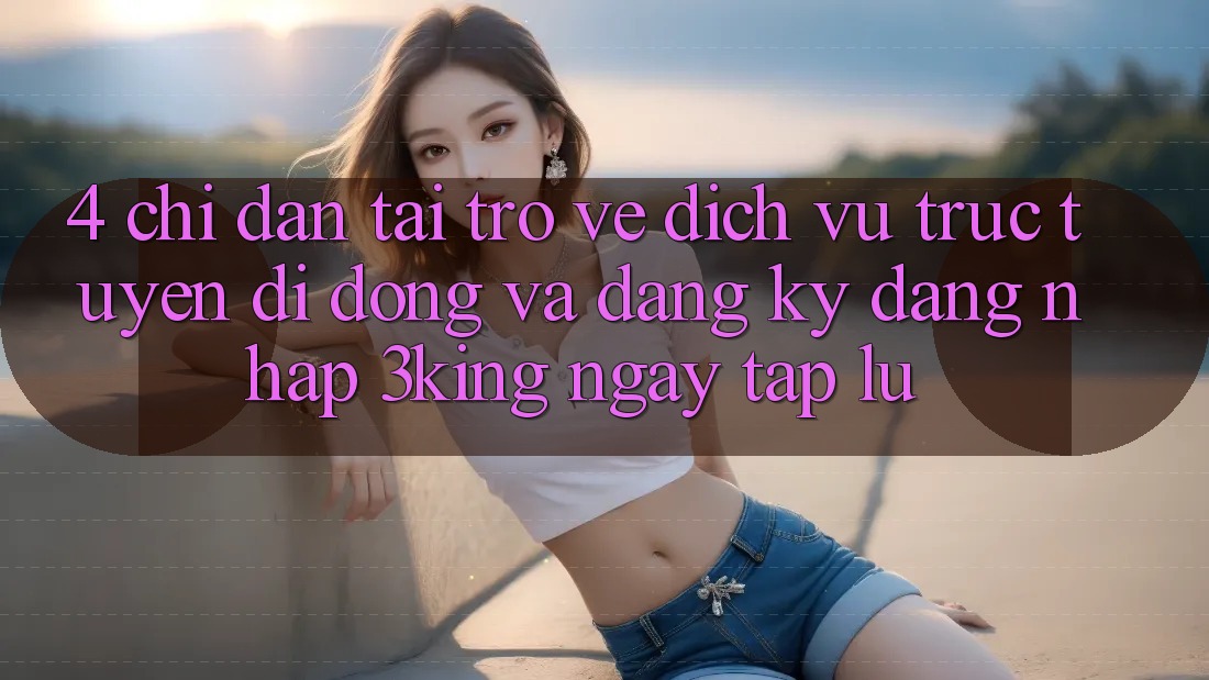 4. Chỉ dẫn Tải trở về Dịch vụ trực tuyến di động Và Đăng Ký, Đăng Nhập 3king Ngay tắp lự