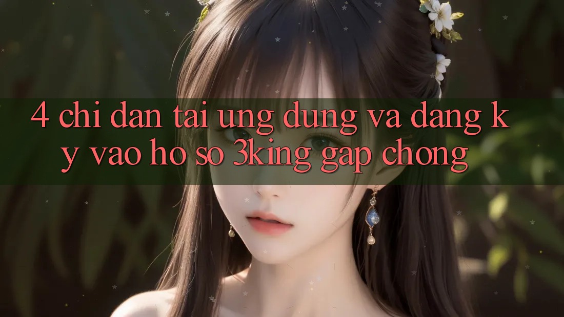 4. Chỉ dẫn Tải Ứng dụng Và Đăng Ký, Vào hồ sơ 3king Gấp Chóng