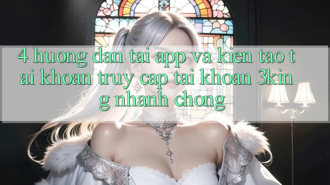 4. Hướng Dẫn Tải App Và Kiến tạo tài khoản, Truy cập tài khoản 3king Nhanh Chóng