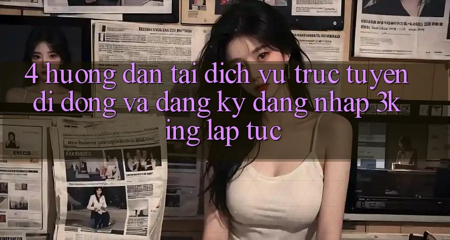 4. Hướng Dẫn Tải Dịch vụ trực tuyến di động Và Đăng ký, Đăng Nhập 3king Lập tức 4. Hướng Dẫn Tải Dịch vụ trực tuyến di động Và Đăng ký, Đăng Nhập 3king Lập tức