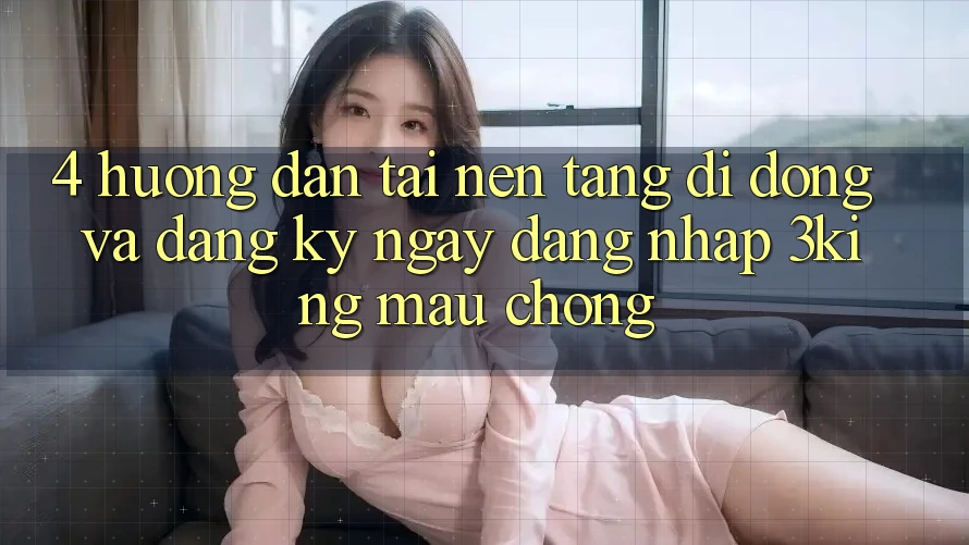4. Hướng Dẫn Tải Nền tảng di động Và Đăng ký ngay, Đăng Nhập 3king Mau Chóng