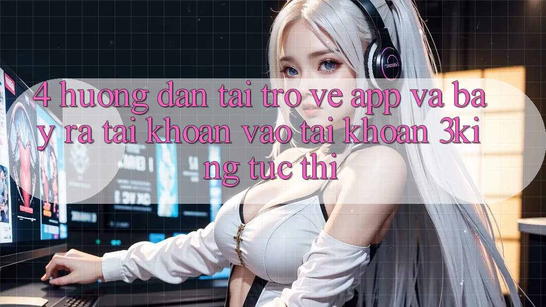 4. Hướng Dẫn Tải trở về App Và Bày ra tài khoản, Vào tài khoản 3king Tức thì