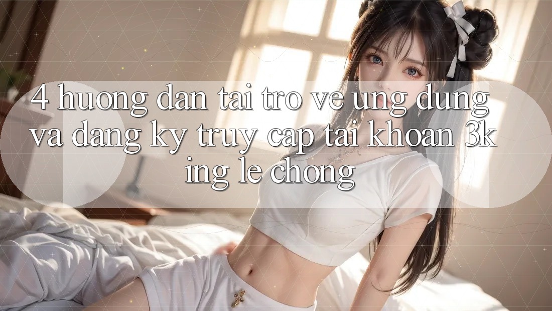4. Hướng Dẫn Tải trở về Ứng dụng Và Đăng Ký, Truy cập tài khoản 3king Lẹ chóng