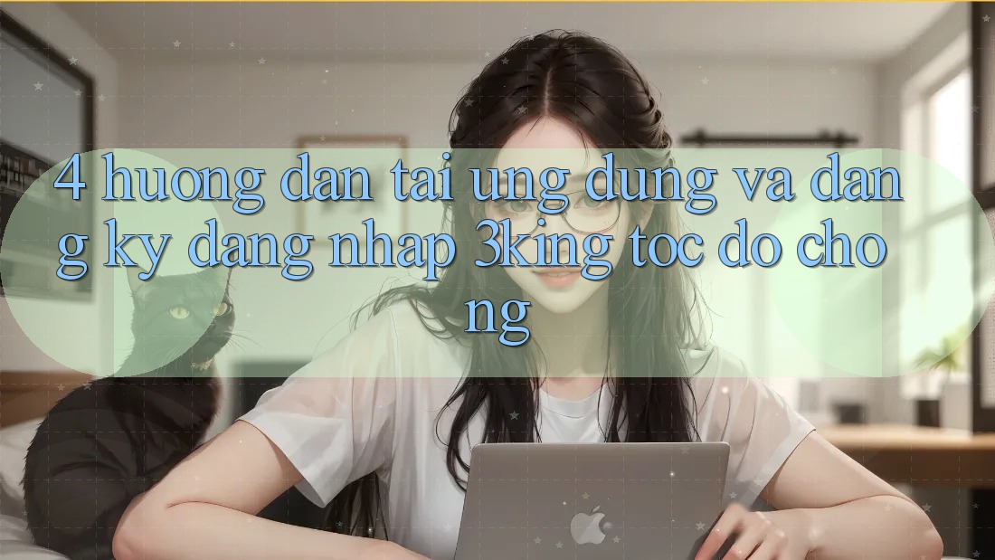 4. Hướng Dẫn Tải Ứng dụng Và Đăng Ký, Đăng Nhập 3king Tốc độ Chóng