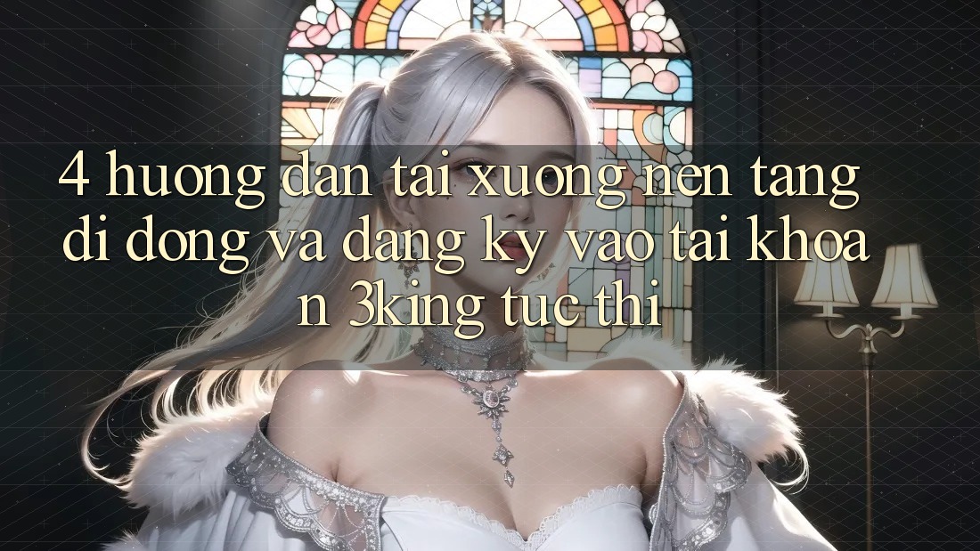 4. Hướng Dẫn Tải xuống Nền tảng di động Và Đăng Ký, Vào tài khoản 3king Tức thì