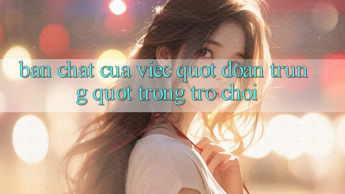 Bản Chất Của Việc " Đoán Trúng" Trong Trò Chơi