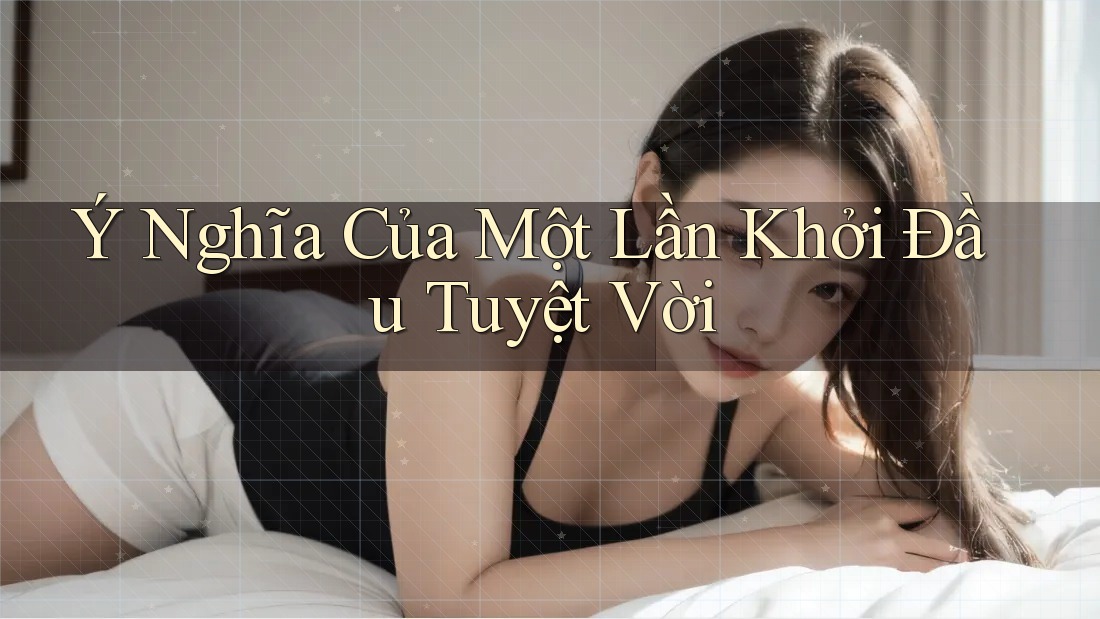 Ý Nghĩa Của Một Lần Khởi Đầu Tuyệt Vời